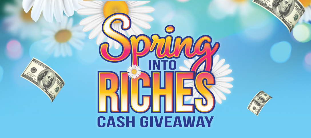 Spring Into Riches Cash Giveaway
