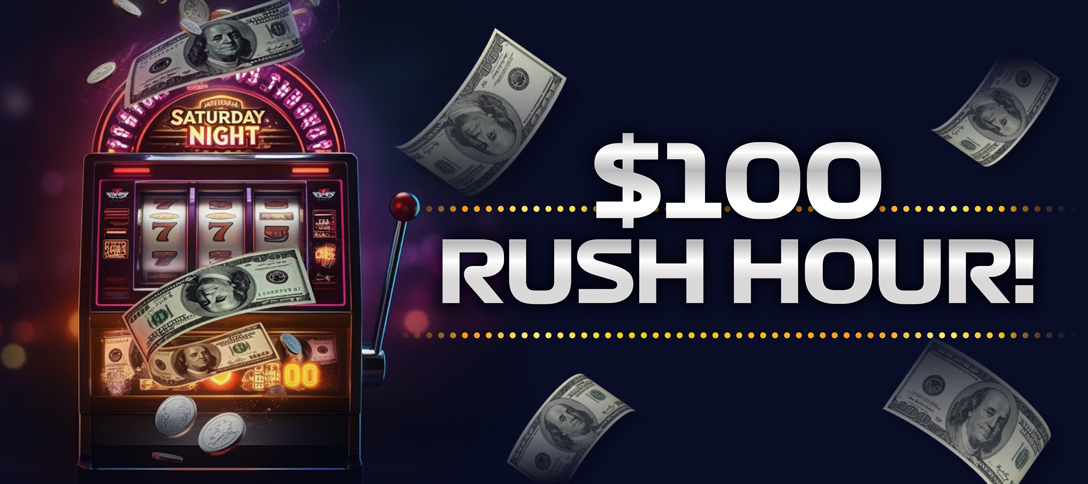 $100 Rush Hour!