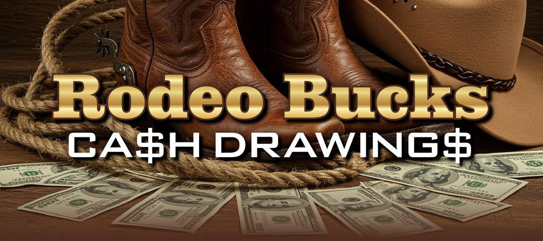 Rodeo Bucks Cash Drawings