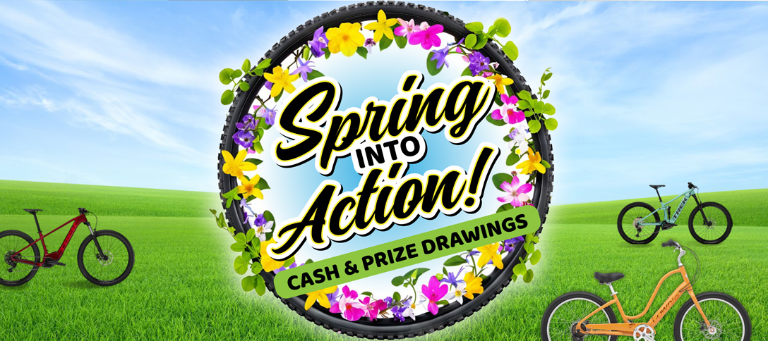Spring Into Action Cash & Prize Drawings