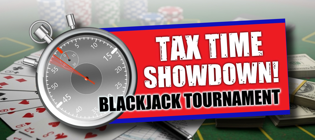 Tax Time Showdown! Blackjack Tournament