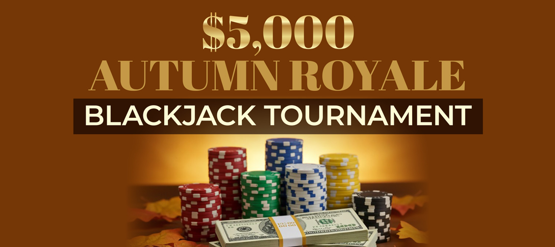 $5,000 Autumn Royale Blackjack Tournament