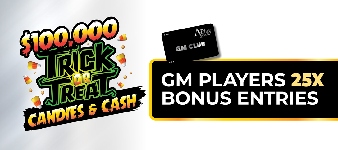 Trick or Treat GM Players 25X Bonus Entries