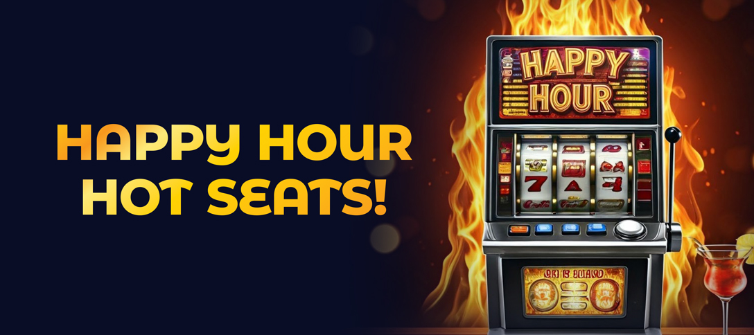 Happy Hour Hot Seats!