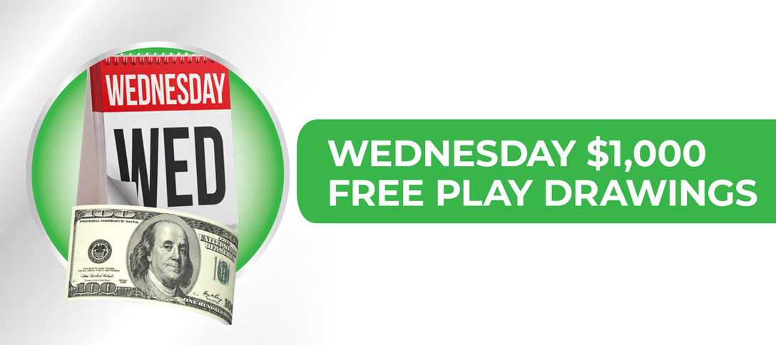 Wednesday $1,000 Free Play Drawings