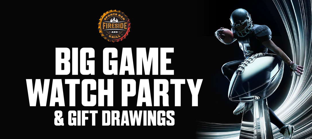 Big Game Watch Party & Gift Drawings