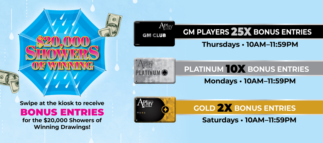 $20,000 Showers Of Winning Bonus Entries
