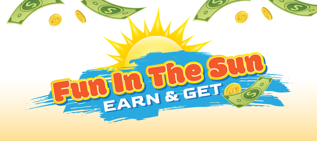 Fun In The Sun Earn & Get